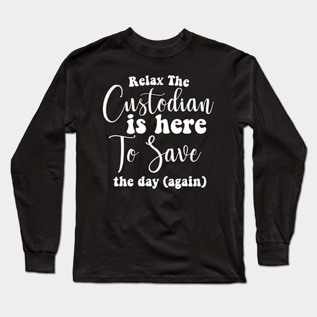 Custodian To Save The Day Janitor Guard Caretaker Porter Long Sleeve T-Shirt by David Brown